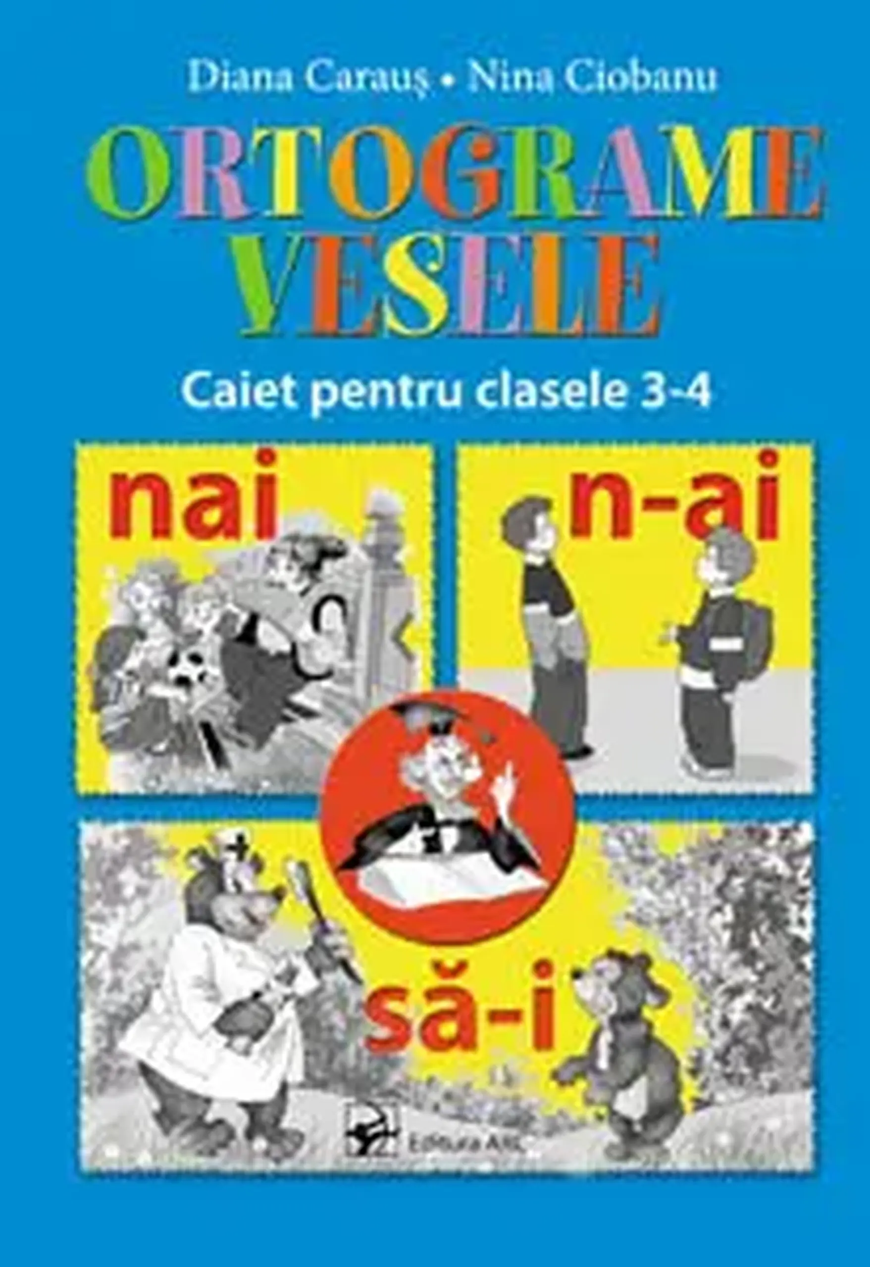 Ortograme vesele. Caiet pentru cl.3-4 | Diana Caraus