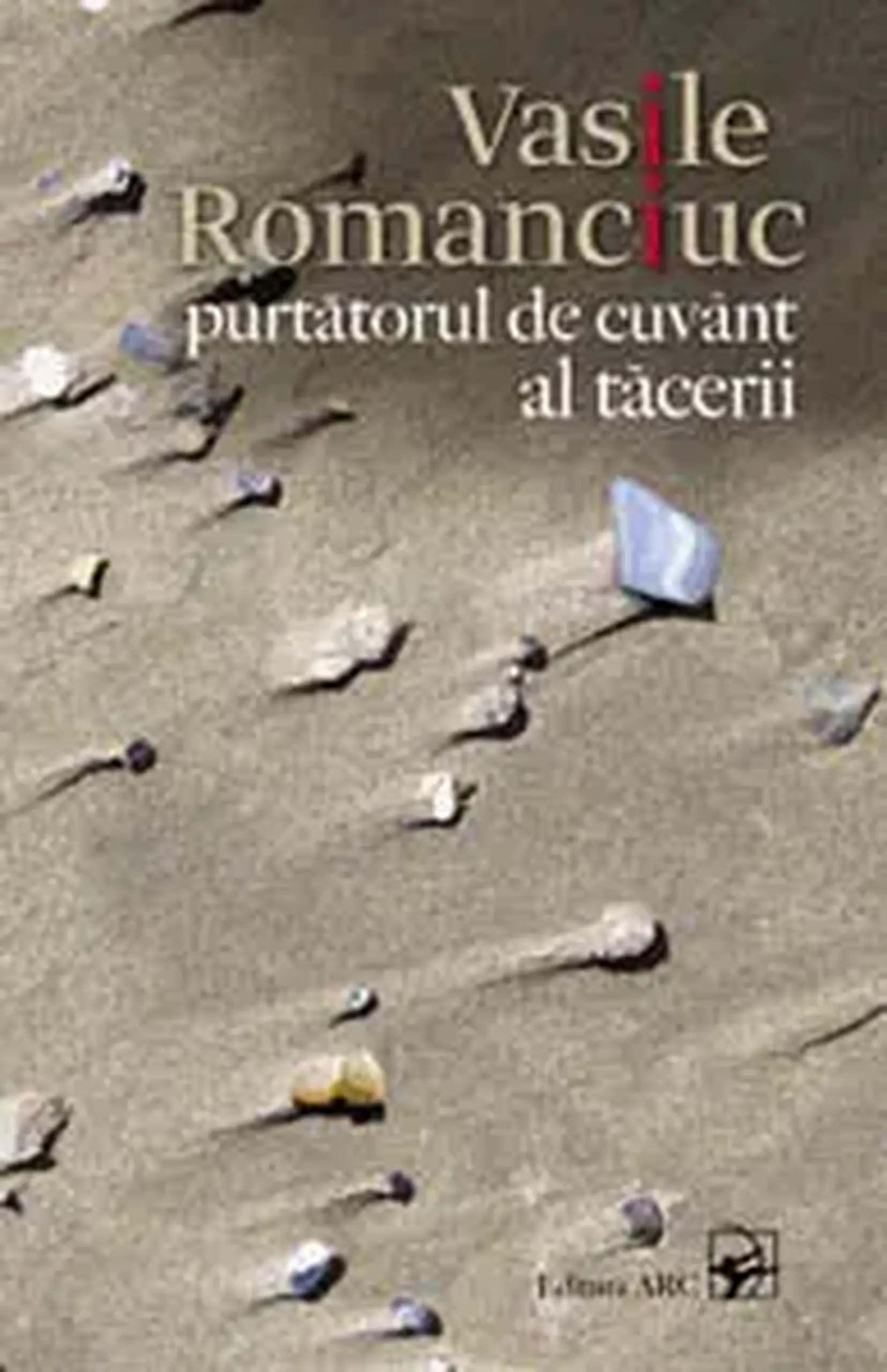 Purtatorul de cuvant al tacerii | Vasile Romanciuc