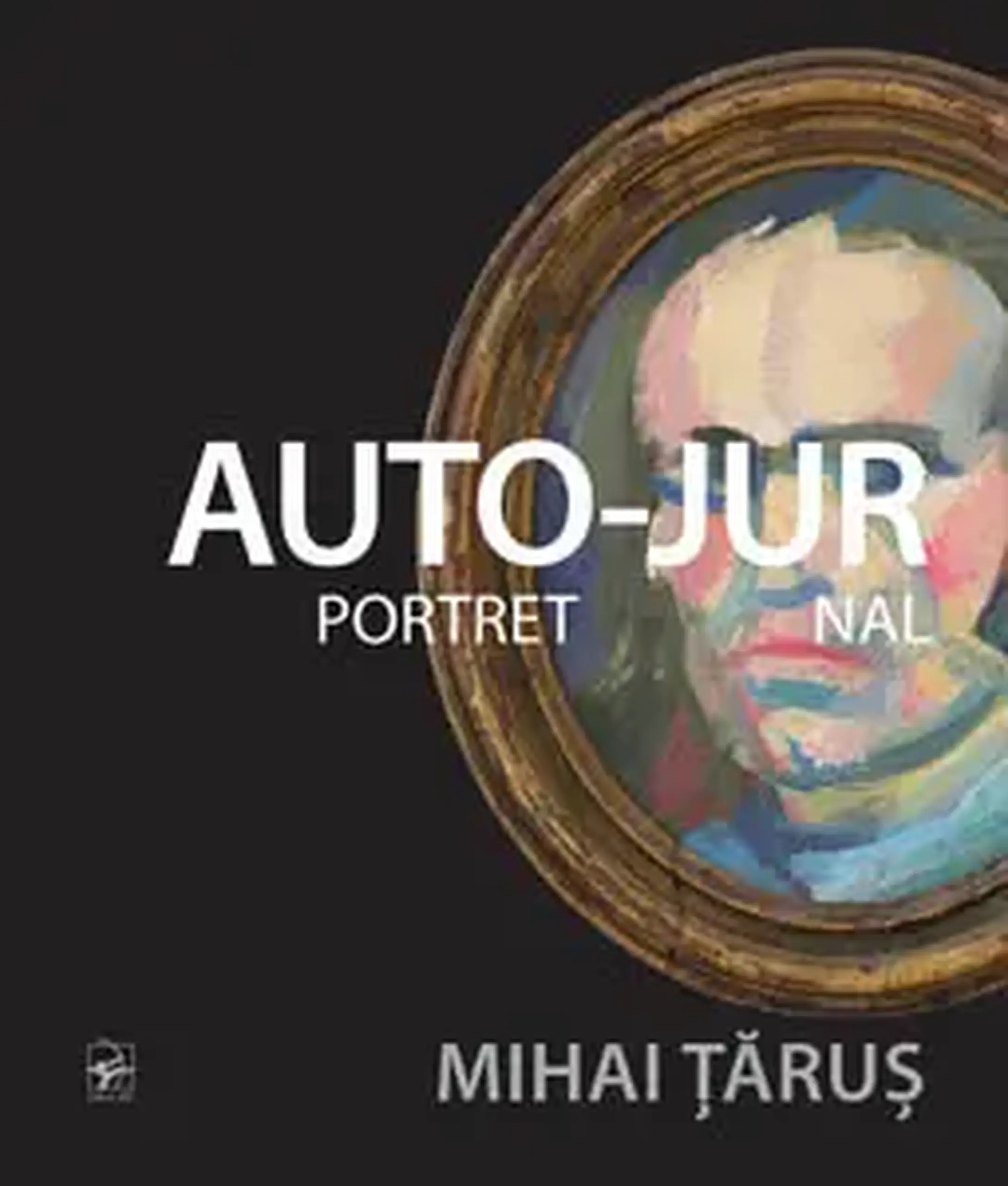 AUTOportret-JURnal | Mihai Tarus