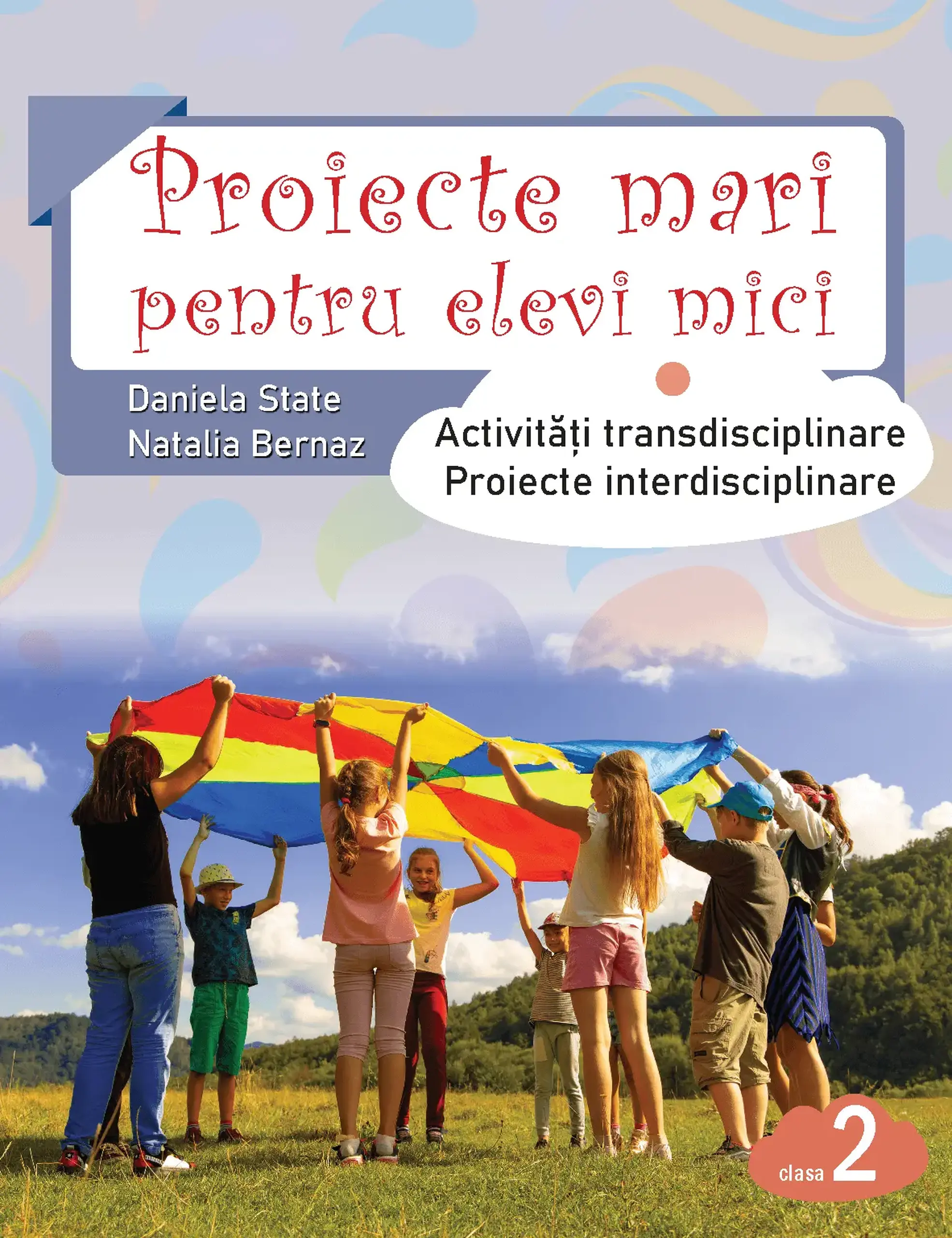 Proiecte mari pentru elevi mici cl.2 | Daniela State